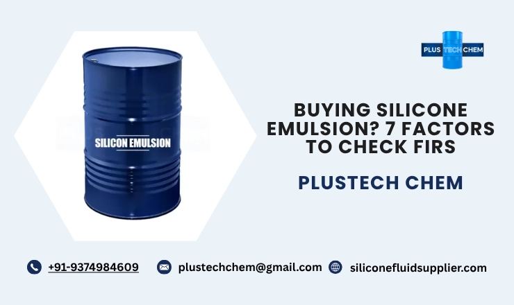 Buying Silicone Emulsion? 7 Factors to Check First