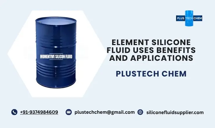 Element Silicone Fluid Uses Benefits and Applications