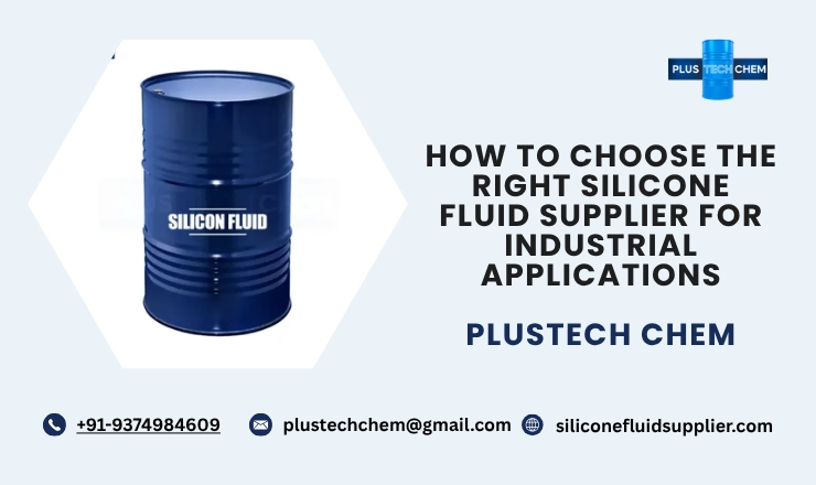 How to Choose the Right Silicone Fluid Supplier for Industrial Applications