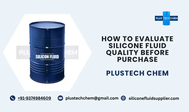 How to Evaluate Silicone Fluid Quality Before Purchase