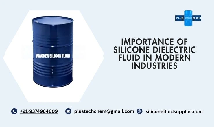 Importance of Silicone Dielectric Fluid in Modern Industries
