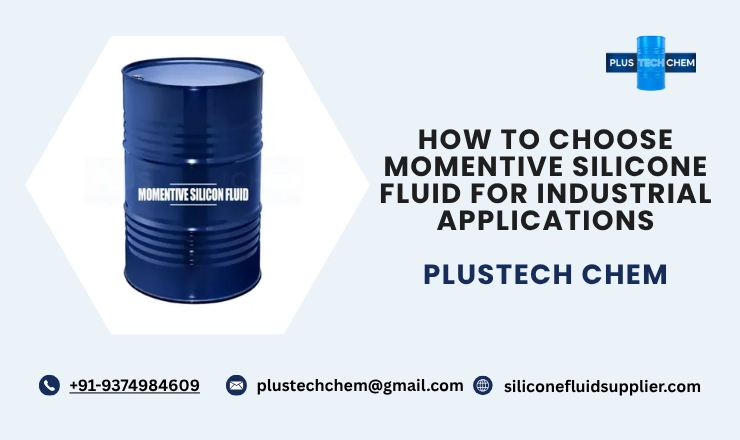 How to Choose Momentive Silicone Fluid for Industrial Applications