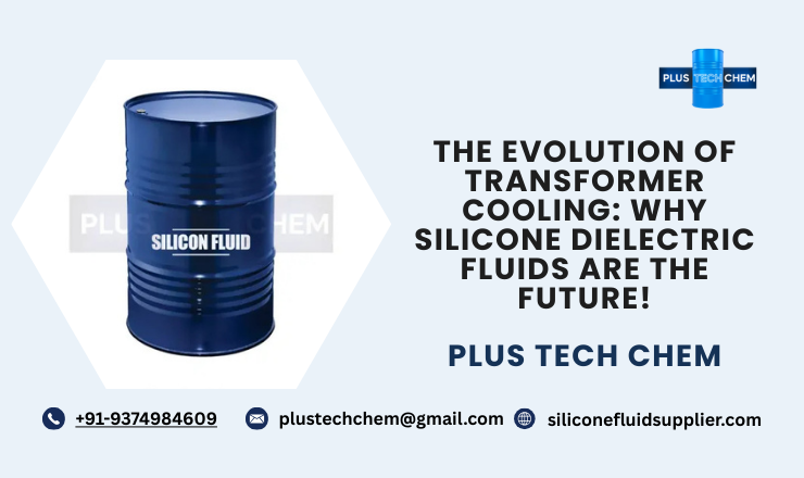 The Evolution of Transformer Cooling: Why Silicone Dielectric Fluids Are the Future!