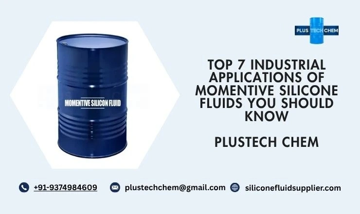 Top 7 Industrial Applications of Momentive Silicone Fluids You Should Know
