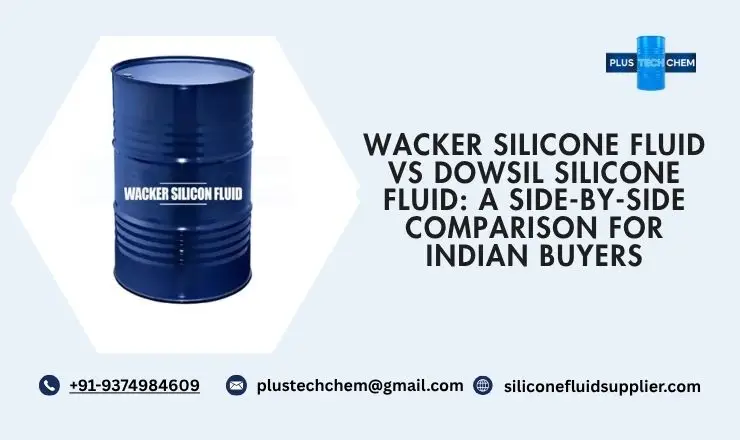 Wacker vs DOWSIL Silicone Fluid Best Choice in India