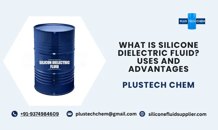 What Is Silicone Dielectric Fluid? Uses and Advantages
