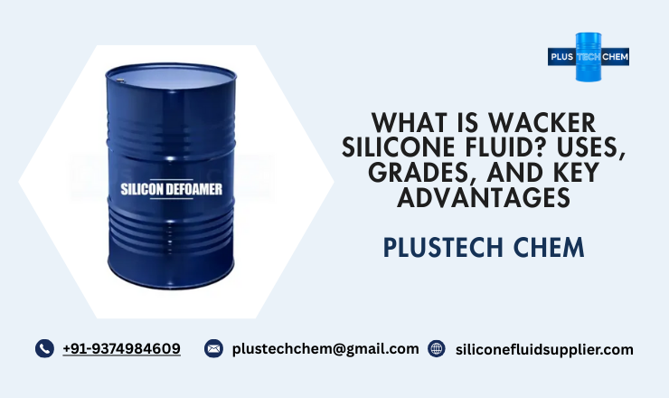What Is Wacker Silicone Fluid? Uses, Grades, and Key Advantages