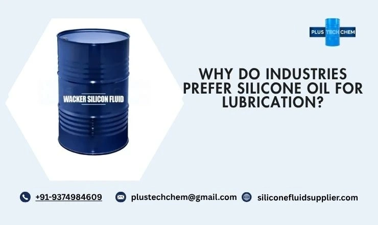 Why Do Industries Prefer Silicone Oil for Lubrication?
